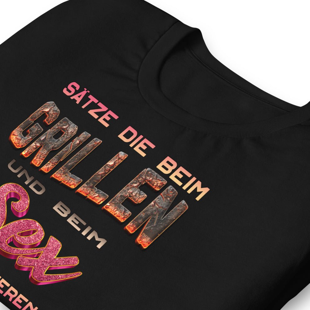 Sätze die beim Grillen und beim Sex funktionieren - T - Shirt - Trigárdon