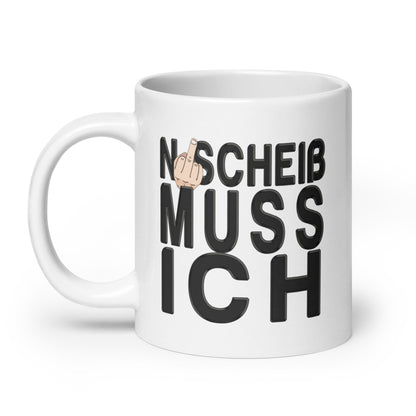 Tasse - N Scheiss muss ich - Trigárdon