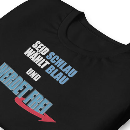 Seid Schlau wählt Blau - Das Original T-Shirt