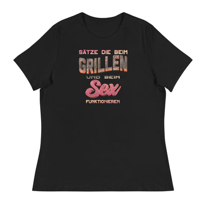 Sätze die beim Grillen und Sex funktionieren - Damen-T-Shirt