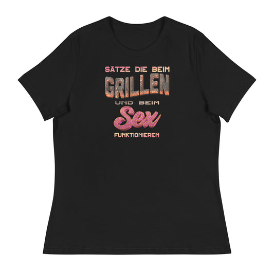 Sätze die beim Grillen und Sex funktionieren - Damen-T-Shirt