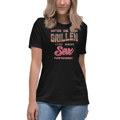 Sätze die beim Grillen und Sex funktionieren - Damen-T-Shirt