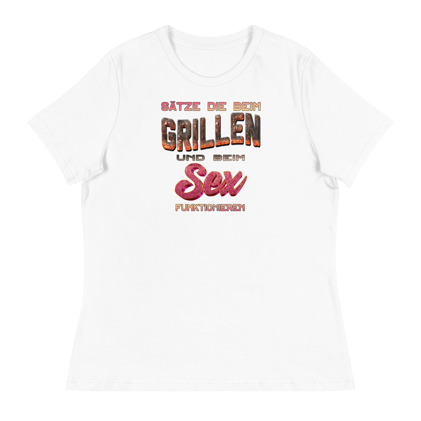 Sätze die beim Grillen und Sex funktionieren - Damen-T-Shirt