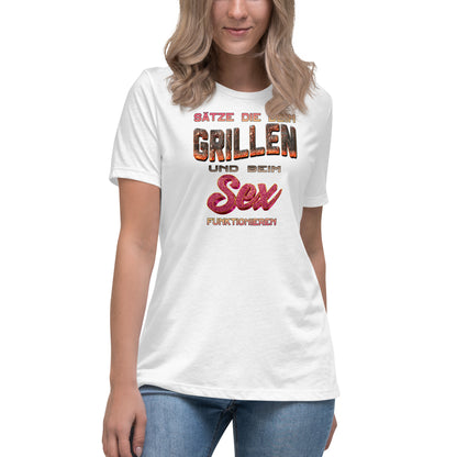 Sätze die beim Grillen und Sex funktionieren - Damen-T-Shirt