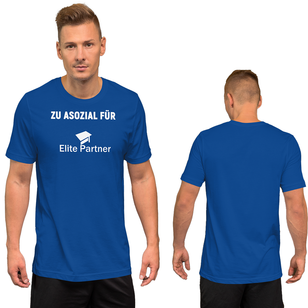 Zu Asozial für Elite Partner - T-Shirt